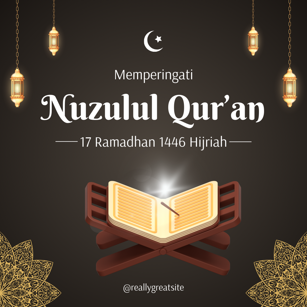 Nuzulul Qur’an 1446H: Turunnya Al-Qur’an bagi Kemajuan Peradaban Nuzulul Qur’an 1446H: Turunnya Al-Qur’an bagi Kemajuan Peradaban